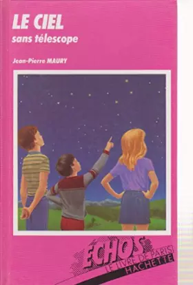 Couverture du produit · Le Ciel sans télescope (Échos)