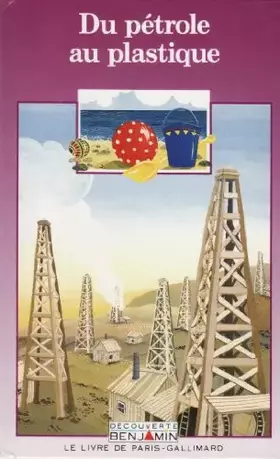 Couverture du produit · Du pétrole au plastique