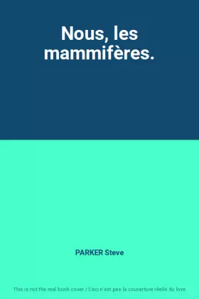 Couverture du produit · Nous, les mammifères.
