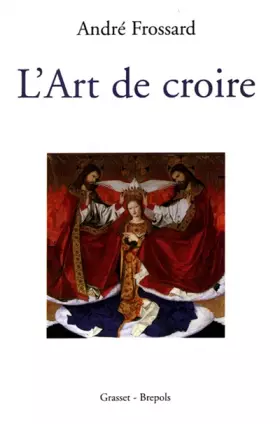 Couverture du produit · L'ART DE CROIRE