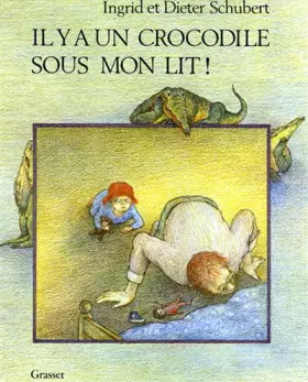 Couverture du produit · Il y a un crocodile sous mon lit !