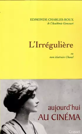Couverture du produit · L'Irrégulière : Ou mon itinéraire Chanel