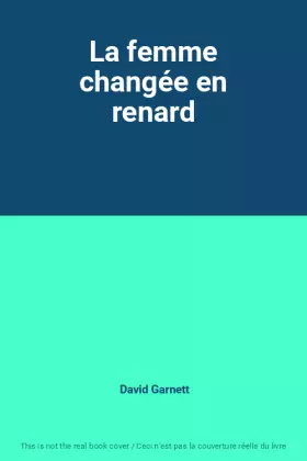 Couverture du produit · La femme changée en renard