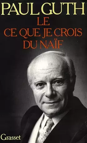 Couverture du produit · Le ce que je crois du naif
