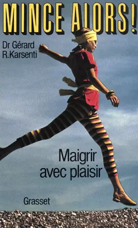 Couverture du produit · Mince alors ! : Maigrir avec plaisir
