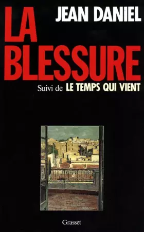 Couverture du produit · La blessure. suivi de Le temps qui vient