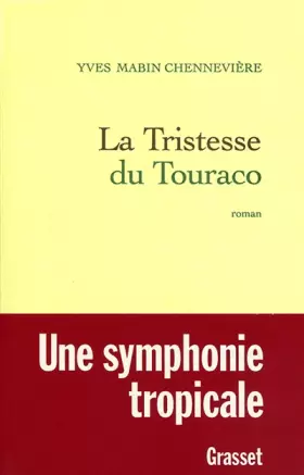 Couverture du produit · La tristesse du Touraco