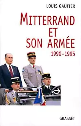 Couverture du produit · Mitterrand et son armée 1990-1995
