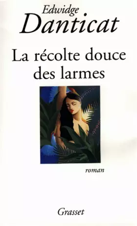 Couverture du produit · La récolte douce des larmes
