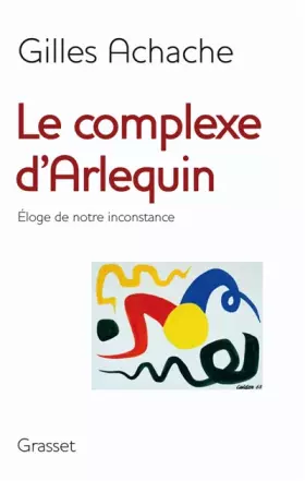Couverture du produit · Le complexe d'Arlequin : Eloge de notre inconstance