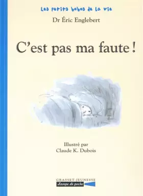 Couverture du produit · Les petits bobos de la vie, Tome : C'est pas ma faute !