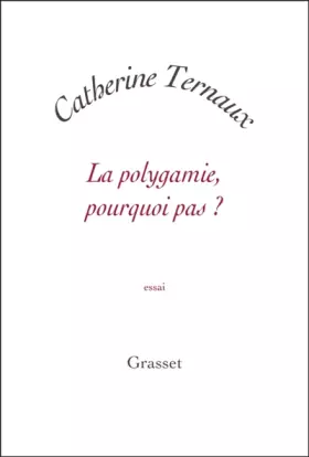 Couverture du produit · La polygamie, pourquoi pas ?