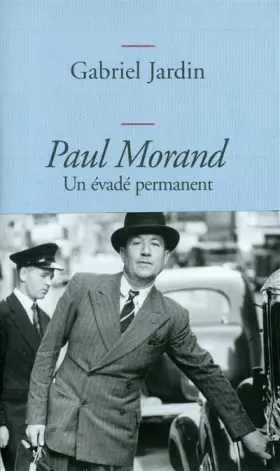 Couverture du produit · Paul Morand : Un évadé permanent