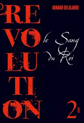 Couverture du produit · Le sang du roi: Révolution 2