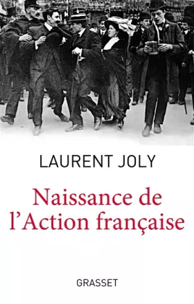 Couverture du produit · Naissance de l'Action Française: Collection dirigée par Patrick Weil