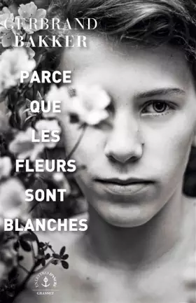 Couverture du produit · Parce que les fleurs sont blanches