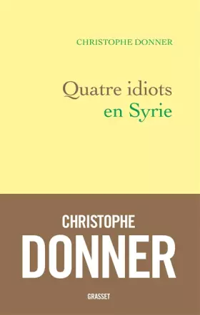 Couverture du produit · Quatre idiots en Syrie