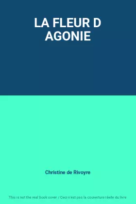 Couverture du produit · LA FLEUR D AGONIE