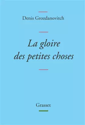 Couverture du produit · La gloire des petites choses