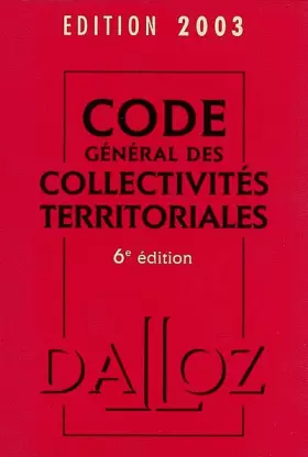 Couverture du produit · Code général des collectivités territoriales 2003, 6e édition