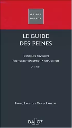 Couverture du produit · Guide des peines : Personnes physiques - Prononcé - Exécution - Application