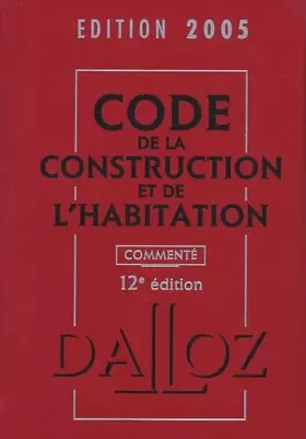 Couverture du produit · Code de la construction et de l'habitation commenté 2005