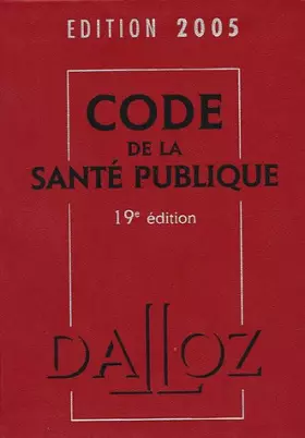 Couverture du produit · Code de la Santé Publique : Edition 2005