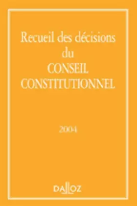 Couverture du produit · Recueil des décisions du Conseil constitutionnel 2004