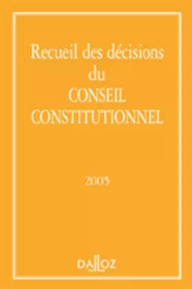 Couverture du produit · Recueil des décisions du Conseil constitutionnel 2005