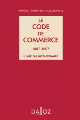 Couverture du produit · Le Code de commerce 1807-2007 - Livre du bicentenaire