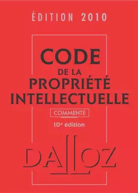 Couverture du produit · Code de la propriété intellectuelle 2010, commenté - 10e éd.