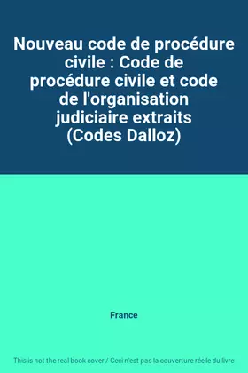 Couverture du produit · Nouveau code de procédure civile : Code de procédure civile et code de l'organisation judiciaire extraits (Codes Dalloz)