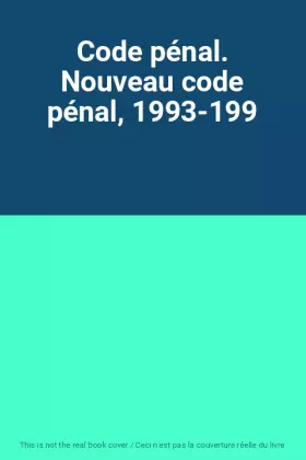 Couverture du produit · Code pénal. Nouveau code pénal, 1993-199