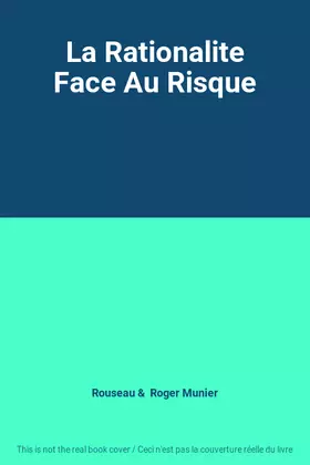 Couverture du produit · La Rationalite Face Au Risque