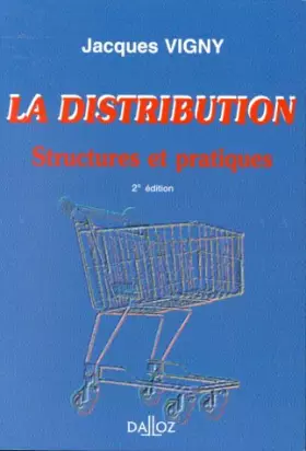 Couverture du produit · LA DISTRIBUTION. Structures et pratiques, 2ème édition