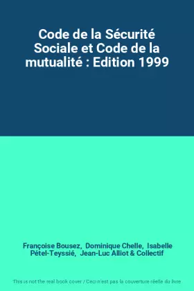 Couverture du produit · Code de la Sécurité Sociale et Code de la mutualité : Edition 1999