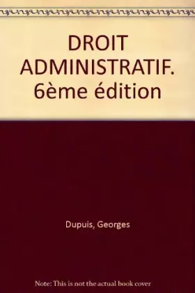 Couverture du produit · DROIT ADMINISTRATIF. 6ème édition