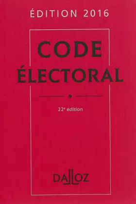 Couverture du produit · Code électoral 2016 - 22e éd.