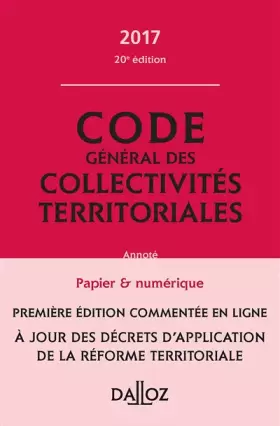 Couverture du produit · Code général des collectivités territoriales 2017, commenté en ligne - 20e éd.