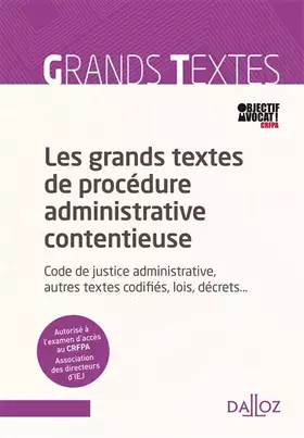 Couverture du produit · Les grands textes de procédure administrative contentieuse. Code de justice administrative, autres t