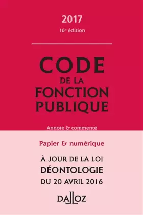 Couverture du produit · Code de la fonction publique 2017, annoté et commenté - 16e éd.