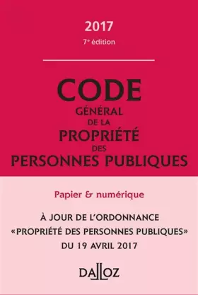 Couverture du produit · Code général de la propriété des personnes publiques 2017 annoté et commenté - 7e éd.