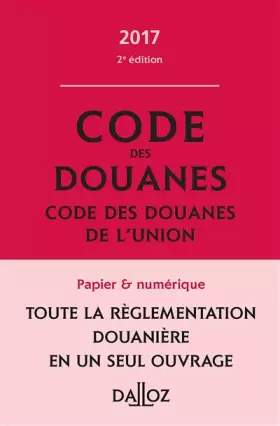 Couverture du produit · Code des douanes 2017, code des douanes de l'union annoté et commenté - 2e éd.: Code des douanes de l'union