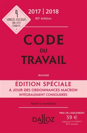 Couverture du produit · Code du travail Édition spéciale 2017/2018 - 80e éd.: Code du travail 2017, annoté