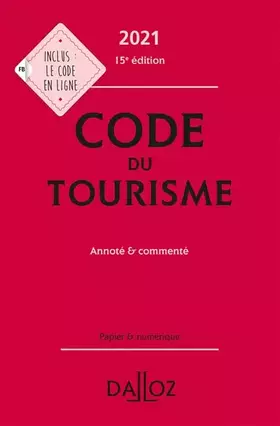 Couverture du produit · Code du tourisme 2021, annoté et commenté. 15e éd.
