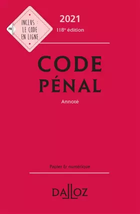 Couverture du produit · Code pénal 2021, annoté - 118e ed.