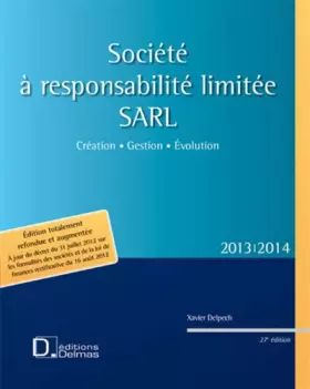 Couverture du produit · Société à responsabilité limitée SARL 2013/2014 - 27e ed.: Création . Gestion . Evolution.