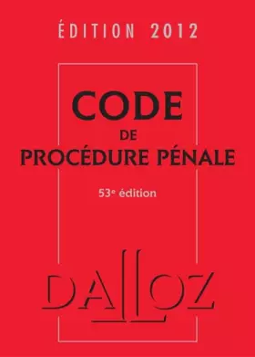 Couverture du produit · Code de procédure pénale 2012 - 53e éd.: Codes Dalloz Universitaires et Professionnels