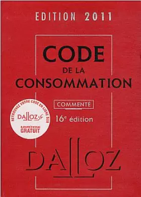 Couverture du produit · Code de la consommation 2011, commenté - 16e éd.