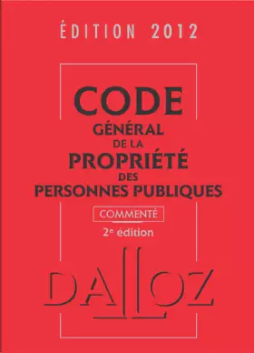 Couverture du produit · Code général de la propriété des personnes publiques 2012, commenté - 2e éd.